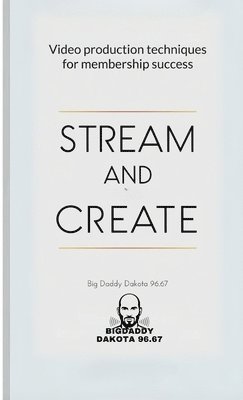 Big Daddy Dakota 96 67 - Stream and Create, Häftad