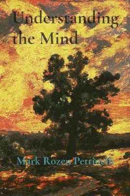 Mark Rozen Pettinelli - Understanding the Mind, Häftad. Tillgänglighet: Lägg i varukorg