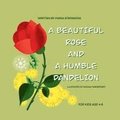 Beautiful Rose and a Humble Dandelion