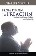 From Pimpin' to Preachin': Transforming from the Kingdom of Darkness to the Kingdom of Light
