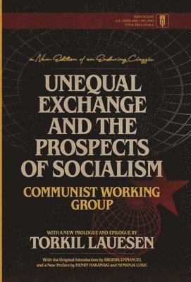 Communist Working Group - Unequal Exchange and the Prospects of Socialism, Inbunden. Tillgänglighet: Lägg i varukorg