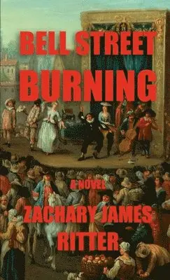 Zachary James Ritter - Bell Street Burning, Häftad. Tillgänglighet: Lägg i varukorg