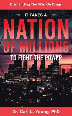 Carl L Young - It Takes A Nation Of Millions To Fight The Power, Inbunden