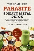 Larry Jamesonn - Complete Parasite & Heavy Metal Detox, Häftad