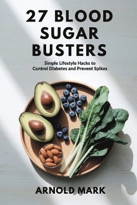 Arnold Mark - 27 Blood Sugar Busters, Häftad. Tillgänglighet: Lägg i varukorg