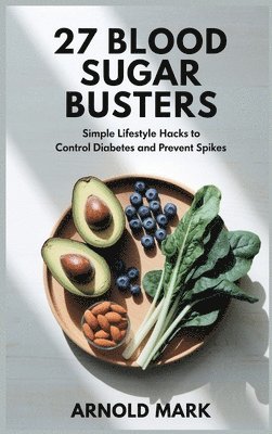 Arnold Mark - 27 Blood Sugar Busters, Inbunden. Tillgänglighet: Lägg i varukorg