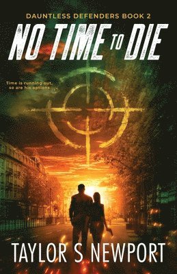 Taylor S Newport - No Time to Die, Häftad