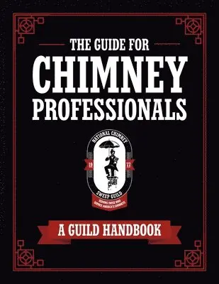 National Chimney Sweep Guild, Sarah Shippee - Guide for Chimney Professionals, Häftad. Tillgänglighet: Lägg i varukorg