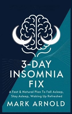 Arnold Mark - 3-Day Insomnia Fix, Inbunden. Tillgänglighet: Lägg i varukorg