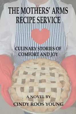 Cindy Roos-Young - Mothers' Arms Recipe Service, Häftad. Tillgänglighet: Lägg i varukorg