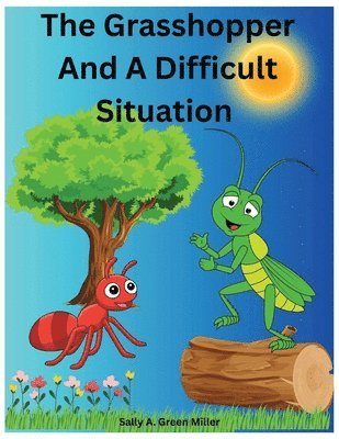 Sally A Miller - Grasshopper And A Difficult Situation, Häftad
