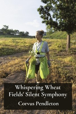 Whispering Wheat Fields' Silent Symphony