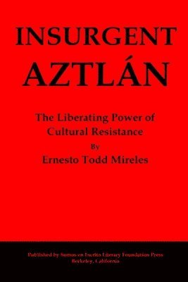 Ernesto Todd Mireles - Insurgent Aztlán, Häftad. Tillgänglighet: Lägg i varukorg