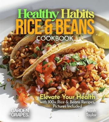 Noah Taylor - Healthy Habits Rice & Beans Cookbook, Häftad