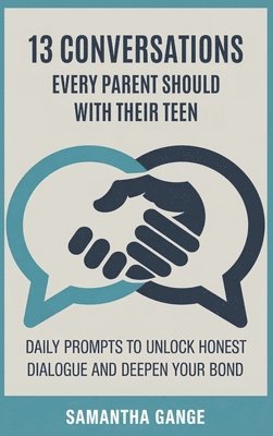 Samantha Gange - 13 Conversations Every Parent Should Have with Their Teen, Inbunden. Tillgänglighet: Lägg i varukorg