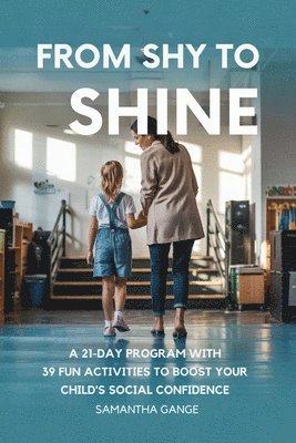 Samantha Gange - From Shy to Shine, Häftad. Tillgänglighet: Lägg i varukorg