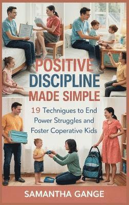 Samantha Gange - Positive Discipline Made Simple, Inbunden. Tillgänglighet: Lägg i varukorg