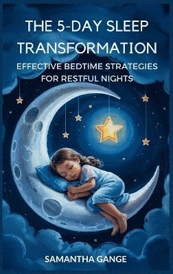 Samantha Gange - 5-Day Sleep Transformation, Inbunden. Tillgänglighet: Lägg i varukorg