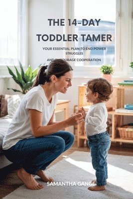 Samantha Gange - 14-Day Toddler Tamer, Häftad. Tillgänglighet: Lägg i varukorg