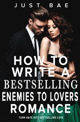 Just Bae - How to Write a Bestselling Enemies to Lovers Romance, Häftad