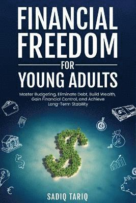 Sadiq Tariq - Financial Freedom for Young Adults, Häftad
