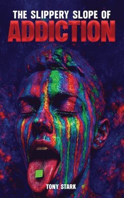 Tony Stark - Slippery Slope of Addiction, Inbunden