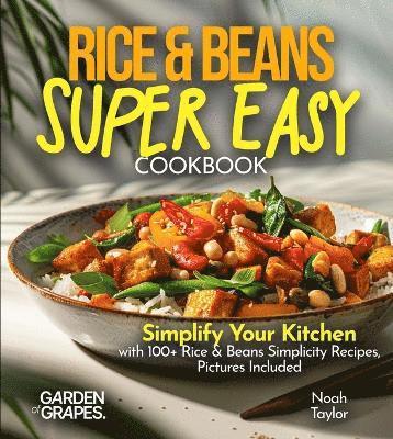 Noah Taylor - Rice & Beans Super Easy Cookbook, Häftad