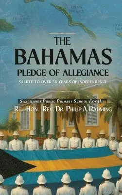 Rt Philip A Rahming - Bahamas Pledge of Allegiance, Inbunden. Tillgänglighet: Lägg i varukorg