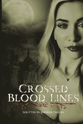 Jennifer L Phillips - Crossed Blood Lines, Häftad