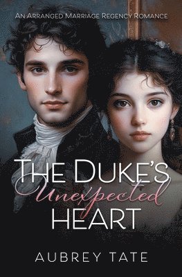 Aubrey Tate - Duke's Unexpected Heart, Häftad