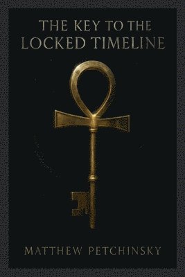 Matthew Petchinsky - Key to the Locked Timeline (Millennium Key), Häftad