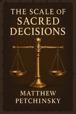 Matthew Petchinsky - Scale of Sacred Decisions (Millennium Scales), Häftad