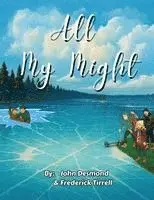 John Desmond, Frederick Tirrell - All My Might, Häftad. Tillgänglighet: Lägg i varukorg