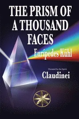 Eurípedes Kühl, The Spirit Claudinei - Prism Of A Thousand Faces, Häftad. Tillgänglighet: Lägg i varukorg