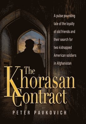 Peter Pavkovich - Khorasan Contract, Inbunden