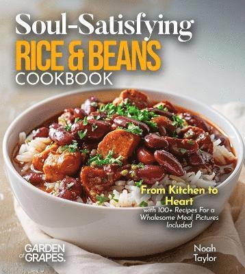 Noah Taylor - Soul-Satisfying Rice & Beans Cookbook, Häftad