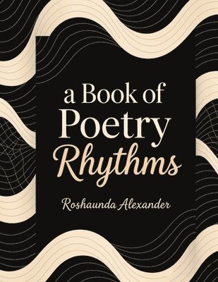 Roshaunda Alexander - Book of Poetry Rhythm, Häftad
