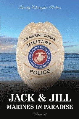 Timothy Christopher Rollins - JACK & JILL Marines in Paradise Volume 1, Häftad