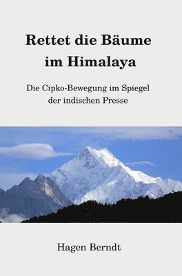 Hagen Berndt - Rettet die Bäume im Himalaya, Inbunden