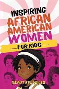 Inspiring Biographies of African American Women for Kids