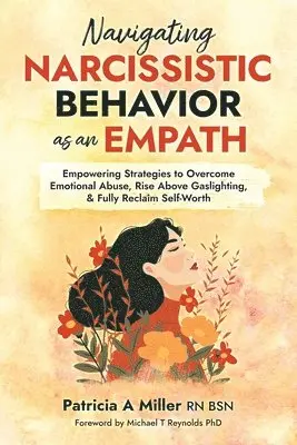 Patricia a Miller - Navigating Narcissistic Behavior as an Empath, Häftad. Tillgänglighet: Lägg i varukorg