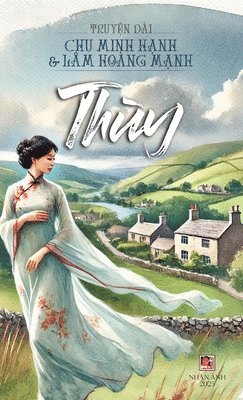 Chu Minh Hanh, Lam Hoang Manh - Thùy (hard cover), Inbunden