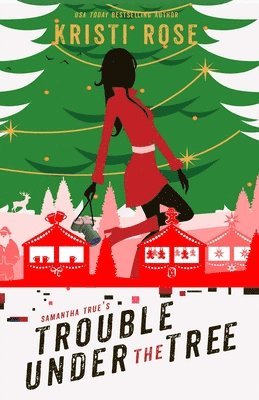Kristi Rose - Samantha True's Trouble Under the Tree, Häftad