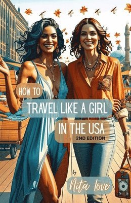 Nita Love - How to Travel Like a Girl, Häftad