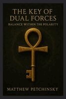 Matthew Petchinsky - Key of Dual Forces, Häftad