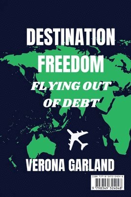 Destination Freedom Flying Out of Debt