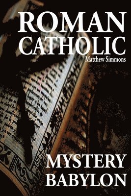 Matthew Simmons - Roman Catholic, Häftad