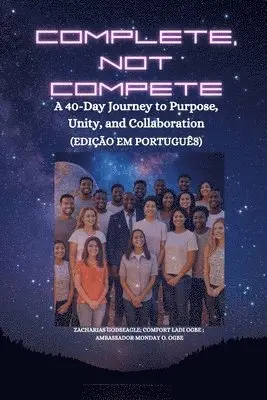 Zacharias Godseagle, Comfort Ladi Ogbe, Ambassador Monday O Ogbe - Complete, Not Compete, Häftad. Tillgänglighet: Lägg i varukorg