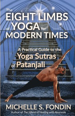 Michelle S Fondin - Eight Limbs of Yoga for Modern Times, Häftad. Tillgänglighet: Lägg i varukorg