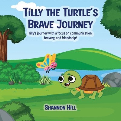 Shannon Hill - TiLLY THE TURTLE'S BRAVE JOURNEY, Häftad. Tillgänglighet: Lägg i varukorg